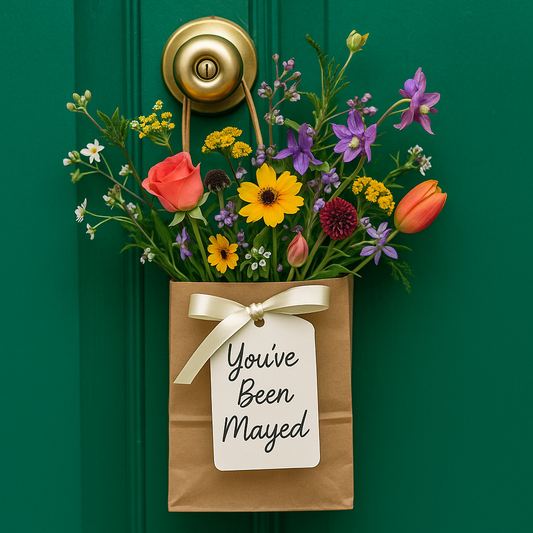"You’ve Been Mayed" — Anonymous May Day Door Drop from The May Garden